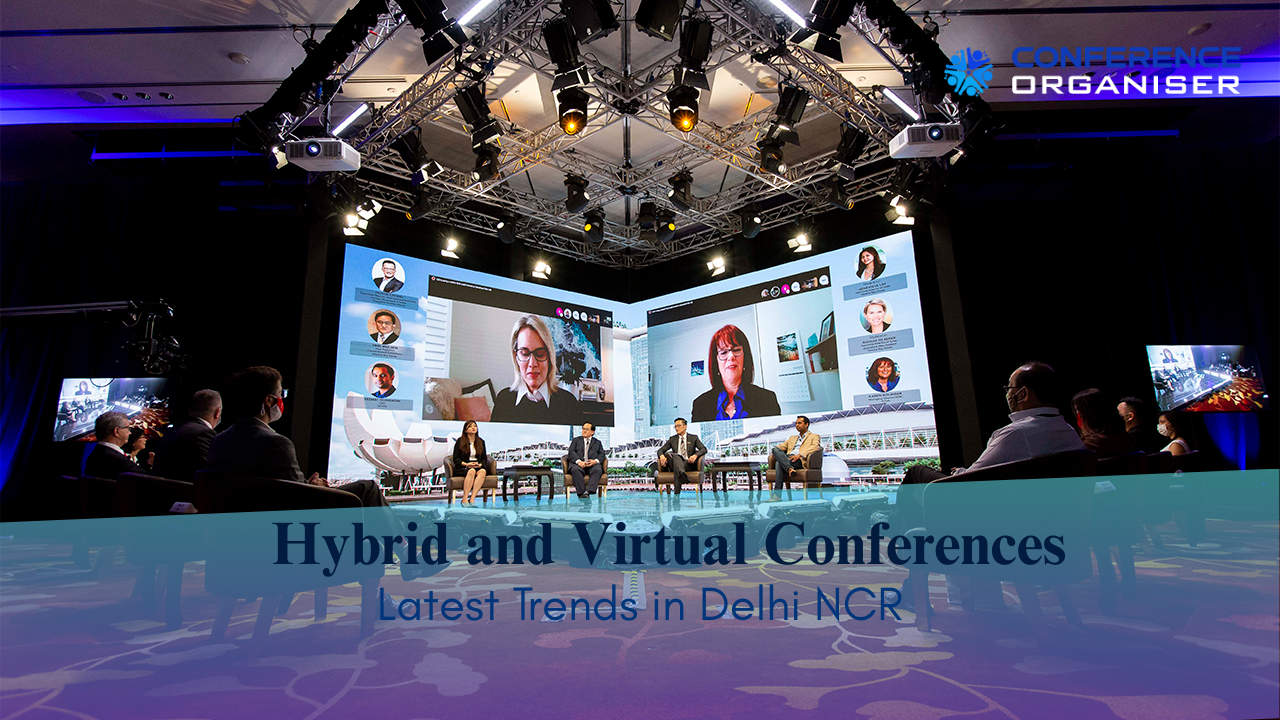 Hybrid and Virtual Conferences | Latest Trends in Delhi NCR
